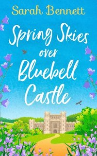 bokomslag Spring Skies Over Bluebell Castle