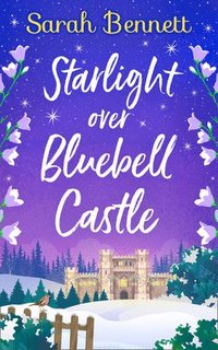 bokomslag Starlight Over Bluebell Castle