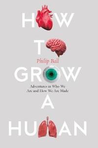 bokomslag How to Grow a Human