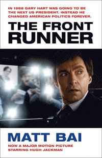 bokomslag The Front Runner (All the Truth Is Out Movie Tie-in)