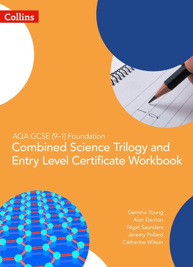 Gemma Young, Alan Denton, Jeremy Pollard, Nigel Saunders, Catherine Wilson - AQA GCSE 9-1 Foundation: Combined Science Trilogy and Entry Level Certificate Workbook, Häftad