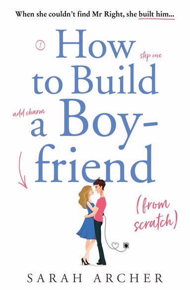Sarah Archer - How to Build a Boyfriend from Scratch, Häftad