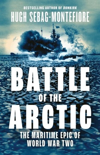 Hugh Sebag-Montefiore - Battle of the Arctic, Häftad