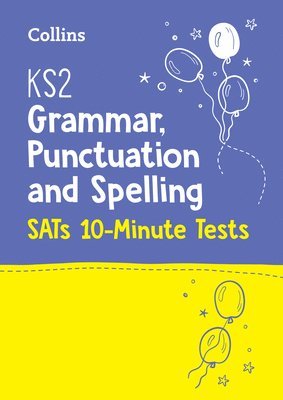 bokomslag KS2 English Grammar, Punctuation and Spelling SATs 10-Minute Tests