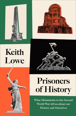 Keith Lowe - Prisoners of History, Inbunden