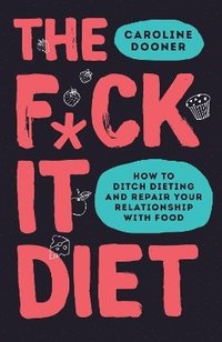 bokomslag The F*ck It Diet