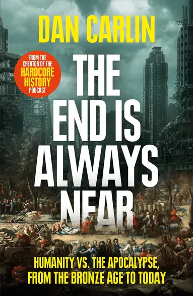 Dan Carlin - End Is Always Near, Häftad