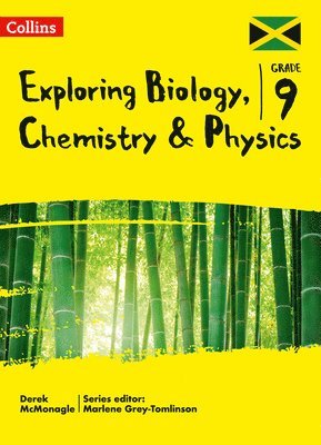 Exploring Biology, Chemistry and Physics: Grade 9 for Jamaica 1