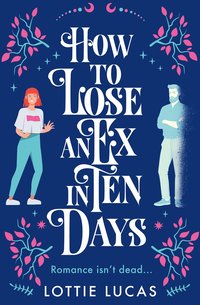 bokomslag How to Lose an Ex in Ten Days
