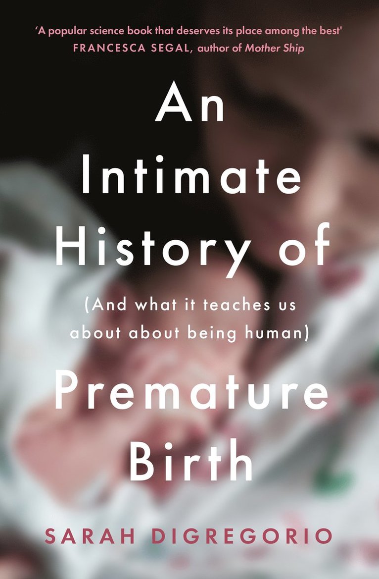 Sarah DiGregorio, Sarah Digregorio - Intimate History of Premature Birth, Häftad