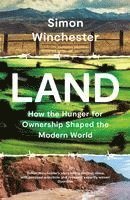 bokomslag Land: How the Hunger for Ownership Shaped the Modern World