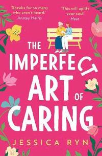 bokomslag The Imperfect Art of Caring