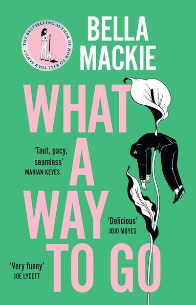 Bella Mackie - What A Way To Go, Inbunden