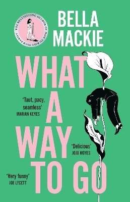 Bella Mackie - What A Way To Go, Häftad