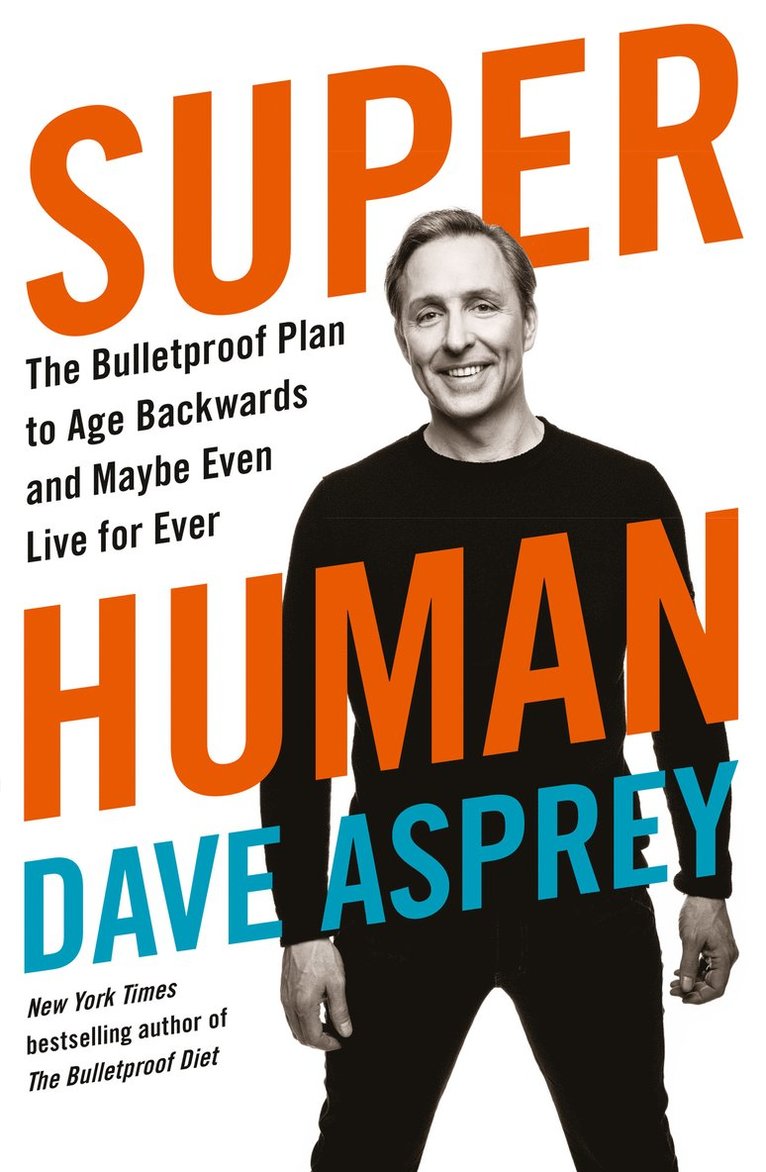 Dave Asprey - Super Human, Häftad