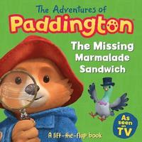 bokomslag The Missing Marmalade Sandwich: A lift-the-flap book