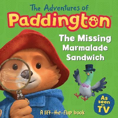 The Missing Marmalade Sandwich: A lift-the-flap book 1