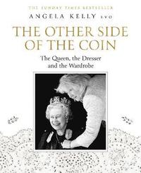 bokomslag The Other Side of the Coin: The Queen, the Dresser and the Wardrobe