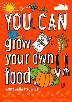 Annabelle Padwick, Collins Kids - YOU CAN grow your own food, Häftad
