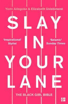 bokomslag Slay in Your Lane: The Black Girl Bible
