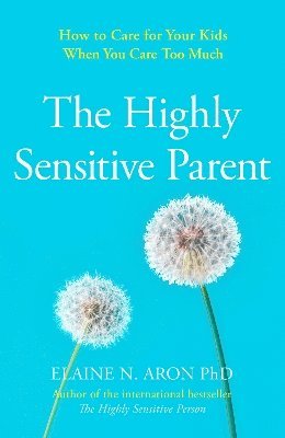 bokomslag The Highly Sensitive Parent