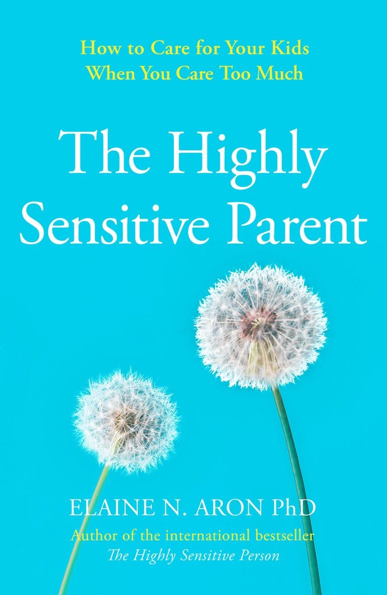 Elaine N. Aron - Highly Sensitive Parent, Häftad