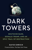 bokomslag Dark Towers: Deutsche Bank, Donald Trump and an Epic Trail of Destruction