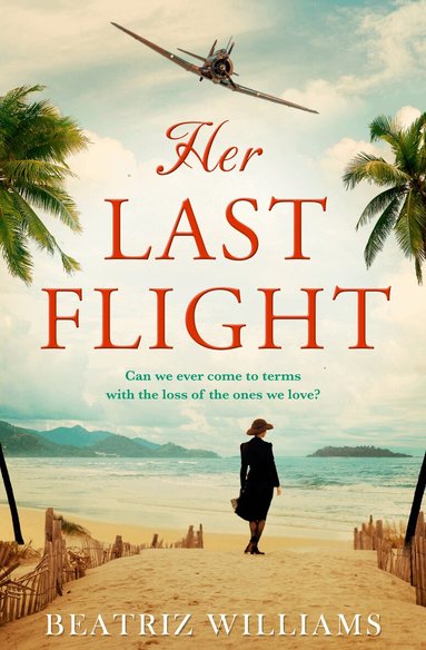 Beatriz Williams - Her Last Flight, Häftad
