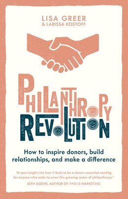 Lisa Greer, Larissa Kostoff - Philanthropy Revolution, Inbunden