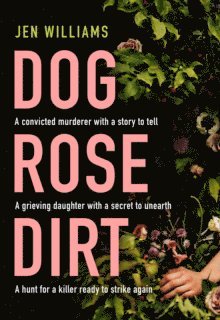 Jen Williams - Dog Rose Dirt, Häftad