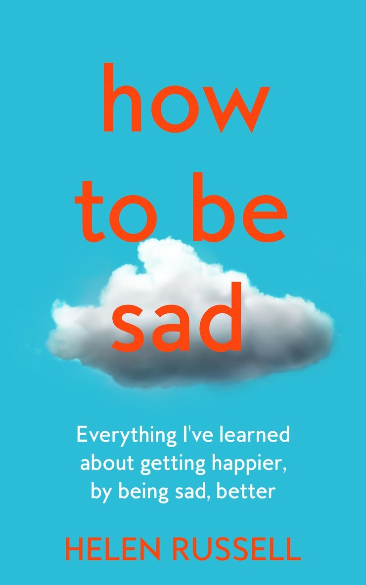 Helen Russell - How to be Sad, Häftad