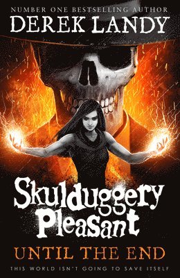 Derek Landy - Until the End:Skulduggery Pleasant, Inbunden