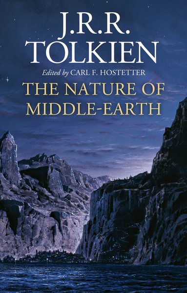 J. R. R. Tolkien, Carl F. Hostetter - Nature of Middle-earth, Inbunden