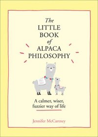 bokomslag The Little Book of Alpaca Philosophy: A Calmer, Wiser, Fuzzier Way of Life