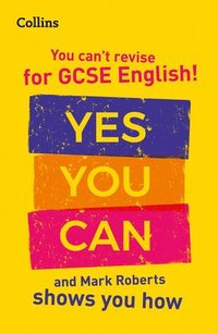 bokomslag You cant revise for GCSE 9-1 English! Yes you can, and Mark Roberts shows you how