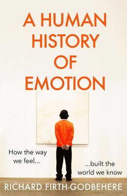 bokomslag A Human History of Emotion