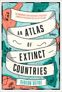 bokomslag Atlas of Extinct Countries