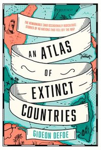 bokomslag An Atlas of Extinct Countries
