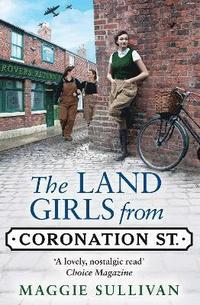 bokomslag The Land Girls from Coronation Street
