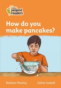 bokomslag How do you make pancakes?