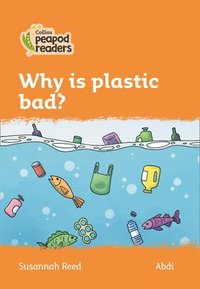 bokomslag Why is plastic bad?