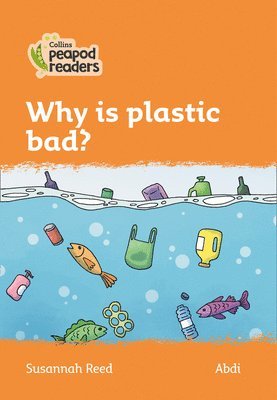 bokomslag Why is plastic bad?