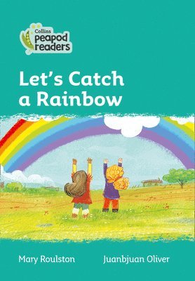 Let's Catch a Rainbow 1