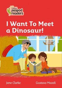 bokomslag I Want To Meet a Dinosaur!