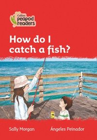 bokomslag How do I catch a fish?