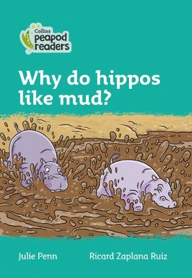 bokomslag Why do hippos like mud?