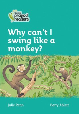 bokomslag Why can't I swing like a monkey?