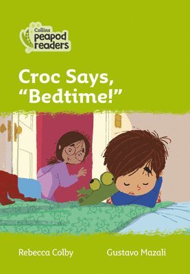 Croc says, &quot;Bedtime!&quot; 1
