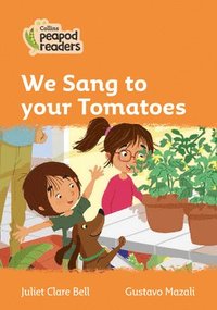 bokomslag We Sang to your Tomatoes