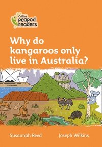 bokomslag Why do kangaroos only live in Australia?
